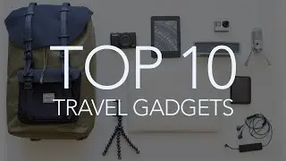 Top 10 Travel Gadgets