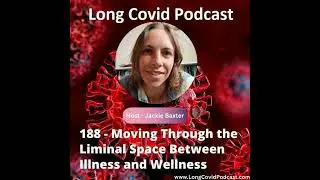 188 - Moving Through the Liminal Space Between Illness and Wellness