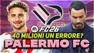 40 MILIONI per rifare il Palermo… ma basta un ERRORE per ROVINARE tutto | EA FC 26