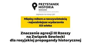 Znaczenie agresji III Rzeszy na Związek Sowiecki dla rosyjskiej propagandy historycznej [DYSKUSJA]