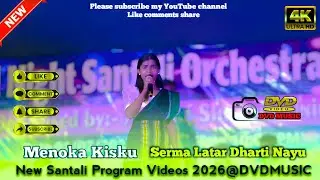 Menoka Kisku Serma Latar Dharti Nayu New Santali Program Videos 2026@DVDMUSIC 