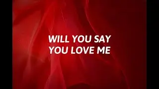 Brady Kenya - WILL YOU SAY YOU LOVE ME (Lyric Video)