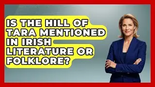 Is The Hill Of Tara Mentioned In Irish Literature Or Folklore? - Archaeology Quest