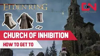 Elden Ring How to Get to The CHURCH OF INHIBITION