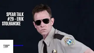 Spear Talk #29 - Erik Stolhanske
