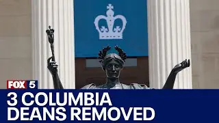 Columbia University deans removed over antisemitic texts | FOX 5 News