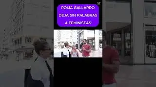 #shorts Incre&iacute;ble Roma Gallardo dejando sin respuesta a FEMlNlSTA