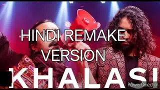 Khalasi Song in Hindi Version | KhalasiHindi remake #khalasi #khalasihindi #r...