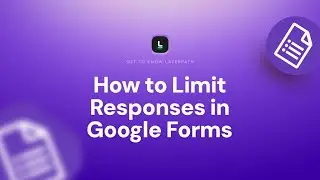 How to Limit Responses in Google Forms | Step-by-Step Guide