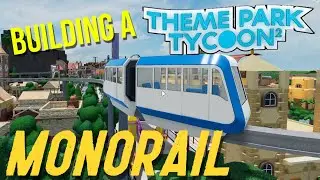 Building a Monorail in my Grand Park - Theme Park Tycoon 2