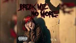 BREAK ME NO MORE (single)