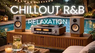 R&B Soul Music | Poolside Chillout &ndash; Soulful R&B, Relaxing & Mood Setting Music