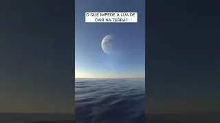 porque a lua n&atilde;o cai na terra? 😱