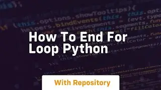 how to end for loop python
