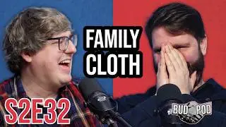 S2E32 | Family Cloth | BudPod with Glenn Moore & Pierre Novellie