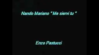 Nando Mariano Me siervi tu By Enzo Pastucci.mpg