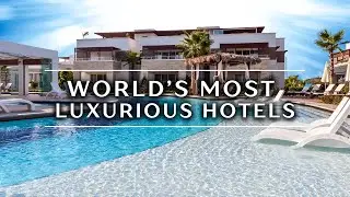 Luxury you can only Dream about: Top 10 Hotels