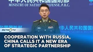 China-Russia Cooperation Strengthens Defense Relations For Global Security