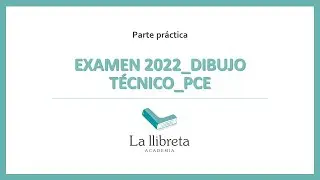 Examen Dibujo Técnico_PCE Mayo 2022_PartePráctica