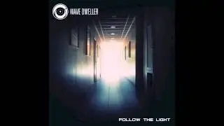 Wave Dweller - If Only I Could Stay