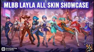 MLBB Layla All Skins Showcase 2026 💥🔫 | Every Skin Display & Effects | Mobile Legend 