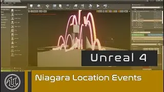 UE4 - Niagara Events - Part 2 - Location Events