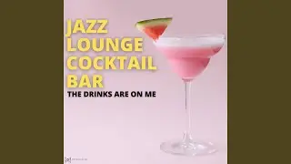Perfect Jazz For Cocktail Bars