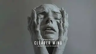 Prevision - Clearer Mind (Black Hertz Remix)