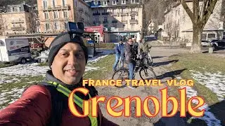 Desi Boys Travel Vlog Grenoble France