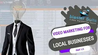 Video Marketing for local businesses - Part 1 /3 - Video Marketing Blaster Pro