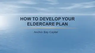 How to Develop Your Eldercare Plan