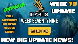 Icarus Week 79 Update! Galileo Fixes & The Next BIG Update Announced!