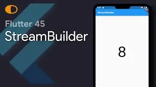 Flutter 45: StreamBuilder