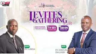 LEVITES GATHERING 2025 DAY 3 - Pr. Dancun Ssajjabbi