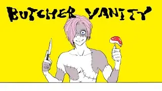 【手描き文字化化】BUTCHER VANITY【ツギハギの男】