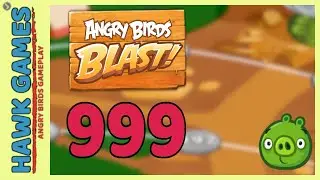 Angry Birds Blast Level 999 Extreme - 3 Stars Walkthrough, No Boosters