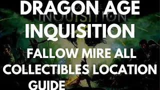 Dragon Age Inquisition Fallow Mire All Collectibles Location Guide