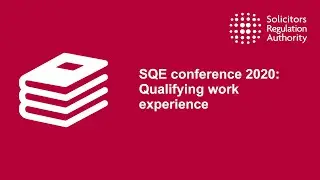 SQE conference 2020: Qualifying work experience