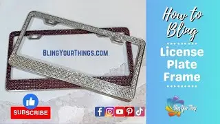 How to Rhinestone Bling License Plate Frame