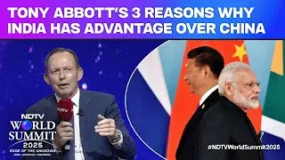 Tony Abbott India Visit | Ex Australian PM Gives 3 Reasons Why India Has An Advantage Over China