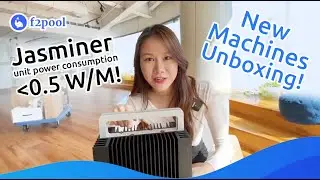 The most efficient ETH/ETC ASIC so far? Unboxing Jasminer series!