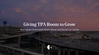 Tampa International Airport - Automated People Mover and Rental Car Center