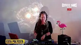 Esta Polyesta - Ecstatic Dance Amsterdam live stream 5 April- 2020
