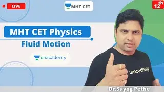 MHT CET - Physics | Fluid Motion | Crack MHT ECT 2021/2022 | Unacademy MHT CET | Dr.Suyog Pethe