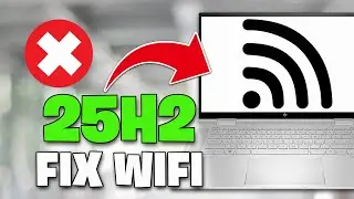 ИСПРАВЛЕНИЕ: Wi-Fi не работает после установки Windows 11 версии 25H2✅