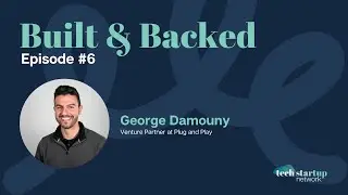 Built & Backed, Episode 6: George Damouny