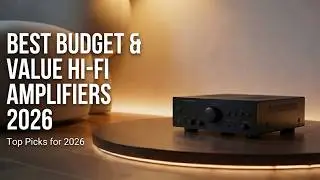 Best Budget & Value Hi-Fi Amplifiers 2026 - Top Picks for Great Sound