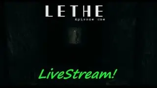 Lethe - Episode One - A Horror First Person Adventure Game on Steam - LiveStream!