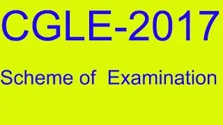 COMBINED GRADUATE LEVEL EXAMINATION, 2017 Scheme of Examination