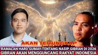 RAMALAN HARD GUMAY NASIP GIBRAN DI 2026, MENGEJUTKAN SELURUH RAKYAT INDONESIA 
